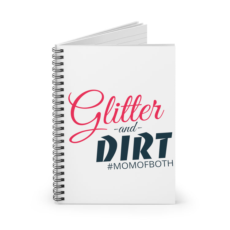 Spiral Notebook Hilarious Glitter and Dirt #MomOfBoth Humorous Mom Life Novelty