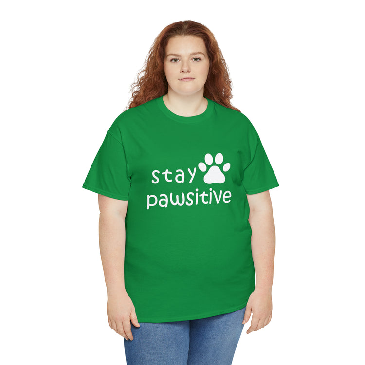 Shirt Funny Stay Pawsitive Inspirational Dog Lover Furry Pet Parent T-Shirt Unisex Heavy Cotton Tee