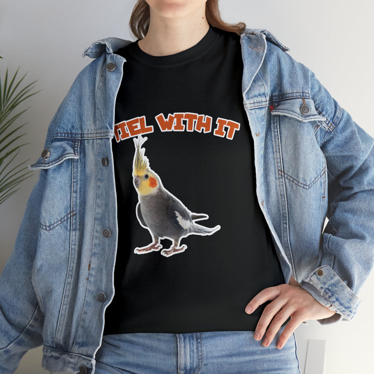 Shirt Funny Tiel With It Sassy Birds Sayings Parrot Pet Creative T-Shirt Unisex Heavy Cotton Tee