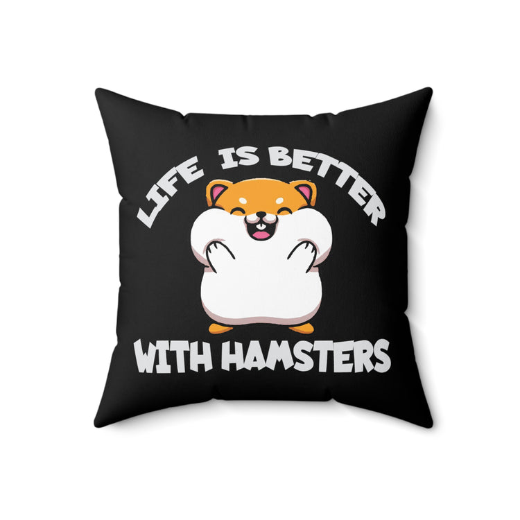 Cute Hamsters Hoard Adorable Beloved Little Pet Humorous Fur Parent Keeper Lover Men Women Spun Polyester Square Pillow