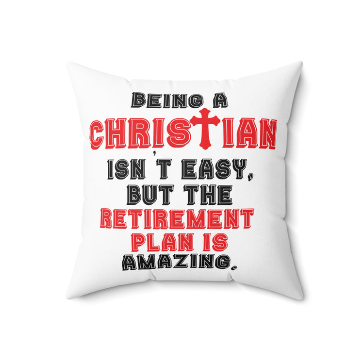 Novelty Christianity Isn't Easy But Retirement Plan Christianism Spun Polyester Square Pillow