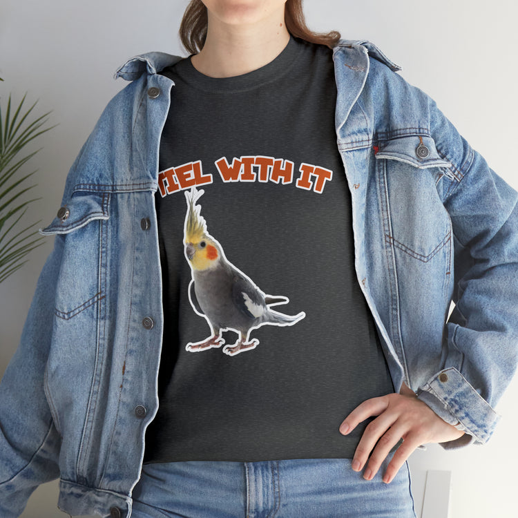 Shirt Funny Tiel With It Sassy Birds Sayings Parrot Pet Creative T-Shirt Unisex Heavy Cotton Tee