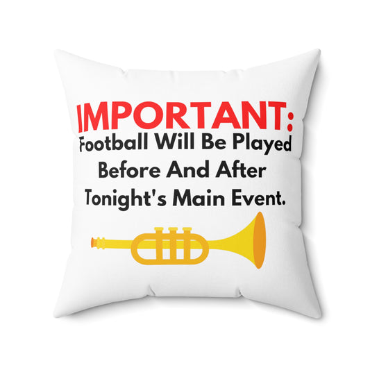 Humorous Football Will Played Before And Tonight Spun Polyester Square Pillow