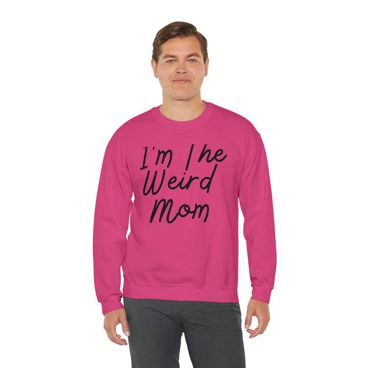 Novelty I'm Weird Mom Personality Mothers Funny Sayings Unisex Crewneck Sweatshirt