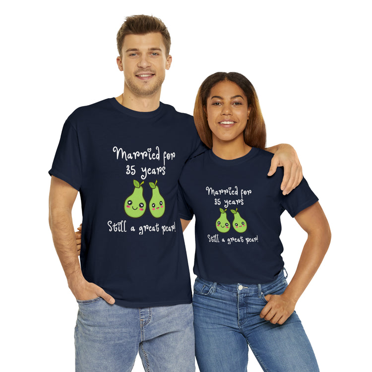 Shirt Funny Married for 35 Years Still Good Pear Humor Anniversary T-Shirt Unisex Heavy Cotton Tee