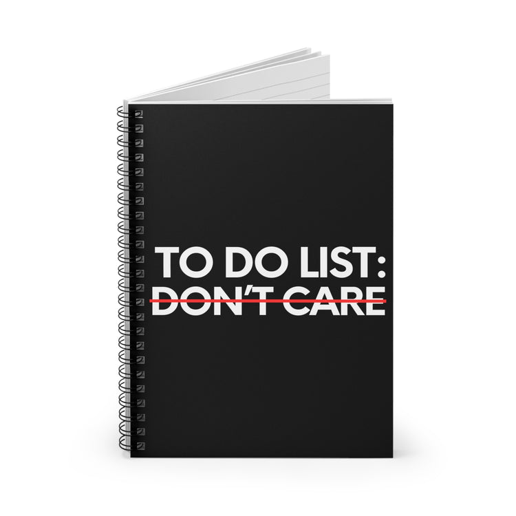 Funny Saying To Do List Your Don't Care Sarcasm Women Men Novelty Sarcastic Wife To Do List Don't Care Dad Spiral Notebook - Ruled Line