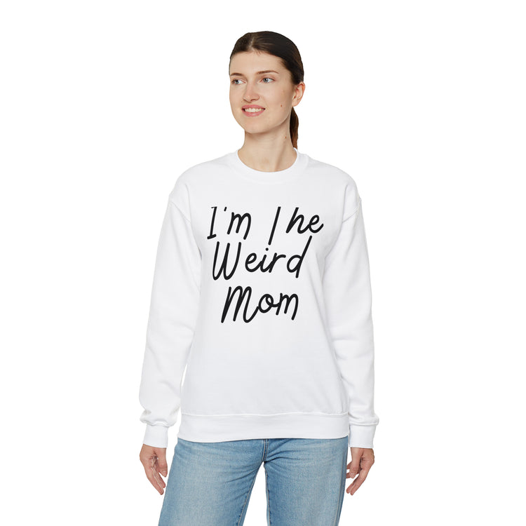 Novelty I'm Weird Mom Personality Mothers Funny Sayings Unisex Crewneck Sweatshirt