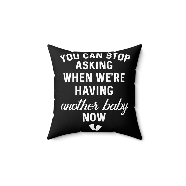 Humorous Expecting Parents Sarcastic Annoyed Statements Spun Polyester Square Pillow