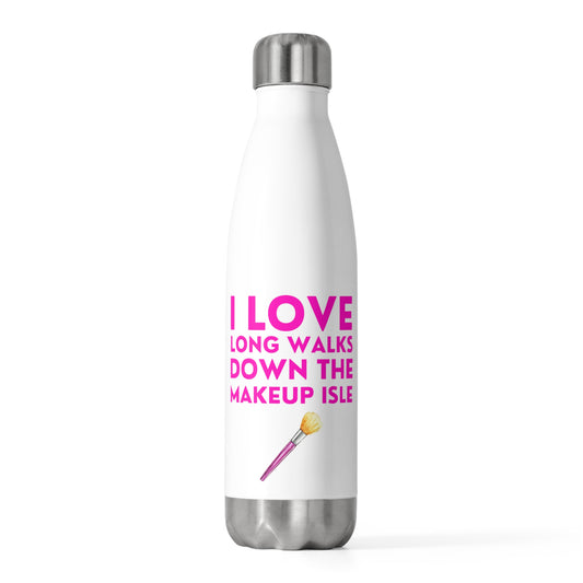 Love Long Walks Down Makeup Section Quote Cool Hairstylists Appreciation Men Women T Shirt 20oz Insulated Bottle