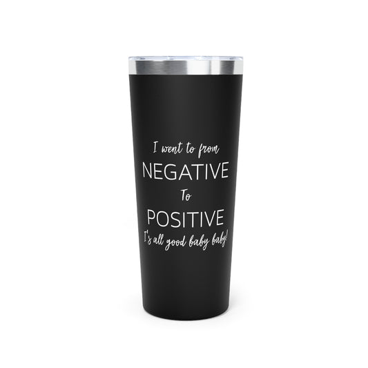 From Negative To Positive Baby Bump Copper Vacuum Insulated Tumbler, 22oz