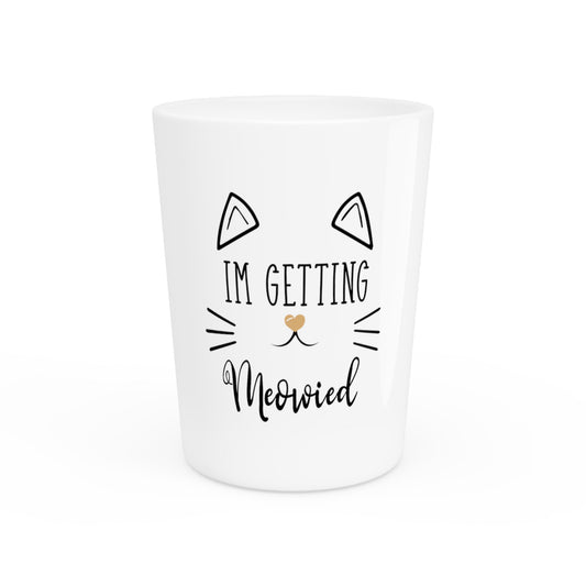'm Getting Meowied Future Mr Im Getting Married Shot Glass
