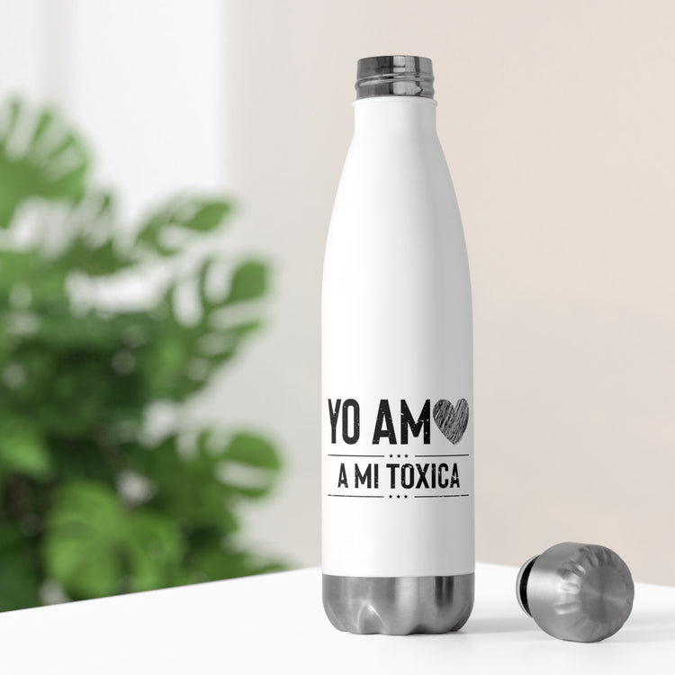 Hilarious Yo Am A Mi Toxica Relationship Valentines Loving Humorous Emotionally Expressing Feelings Toxicity 20oz Insulated Bottle