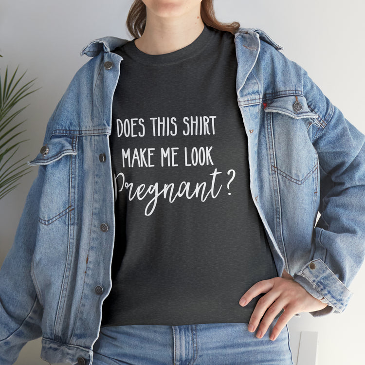 Shirt Funny Make Me Look Pregnant Maternity Pregnancy Reveal T-Shirt Unisex Heavy Cotton Tee