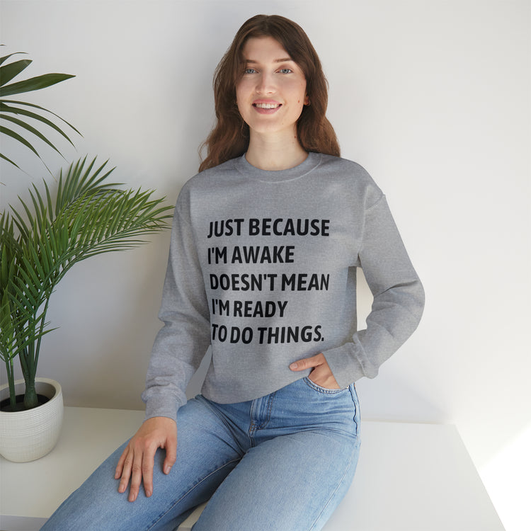 Hilarious Just Cause I'm Waked Introverted Statements Pun Unisex Crewneck Sweatshirt