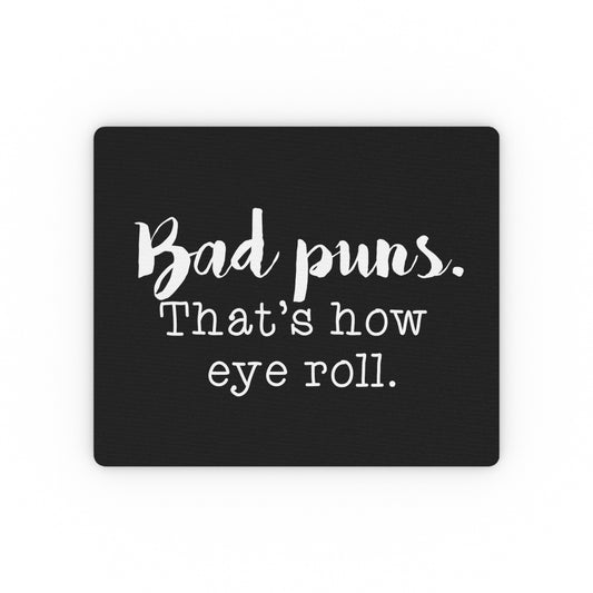 Humorous How Eye Roll Pun Funny Bad Puns That's Humorist Rectangular Mouse Pad