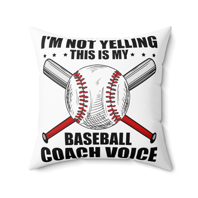 Humorous This Is My Baseball Coaches Voice Softball Spun Polyester Square Pillow