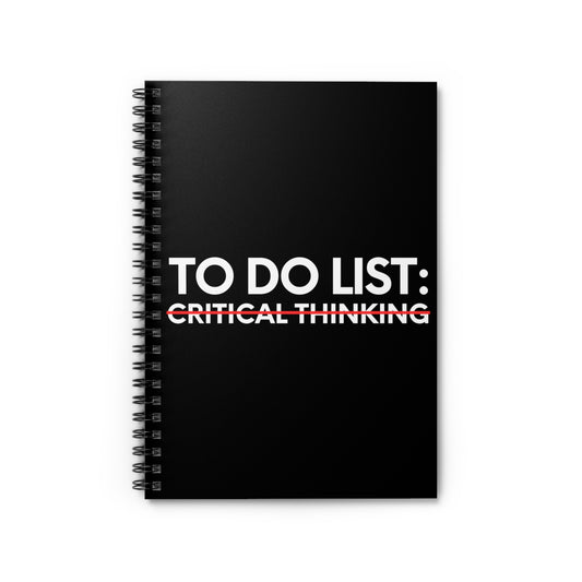 Funny Saying To Do List Critical Thinking Sarcasm Women Men Novelty Sarcastic To Do List Critical Thinking  Spiral Notebook - Ruled Line
