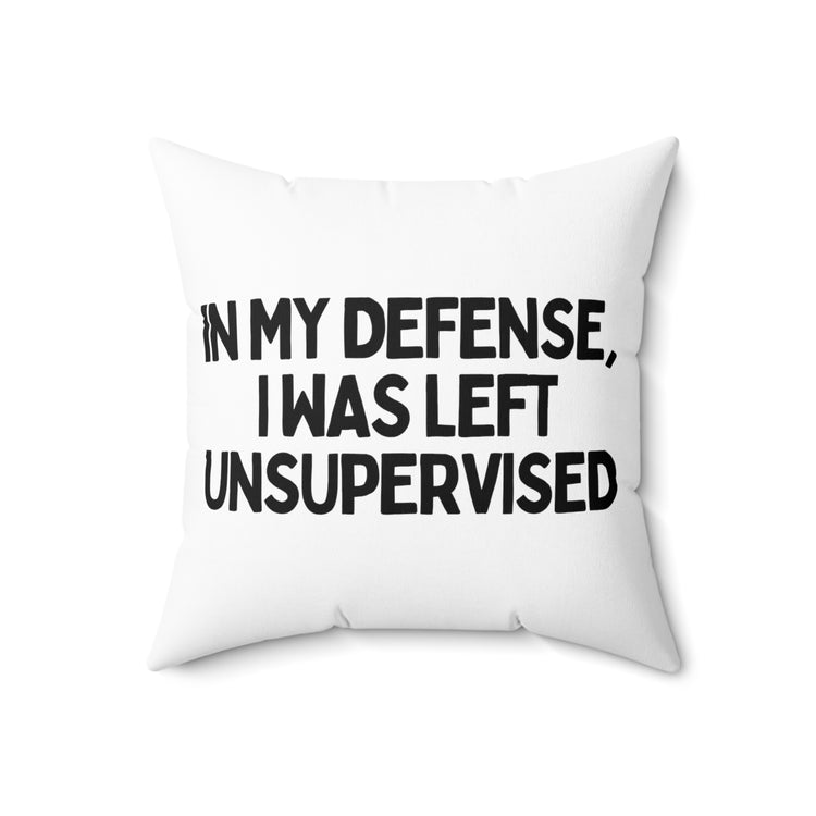 Humorous Sarcastic Troublemakers Defensive Statements Pun Spun Polyester Square Pillow