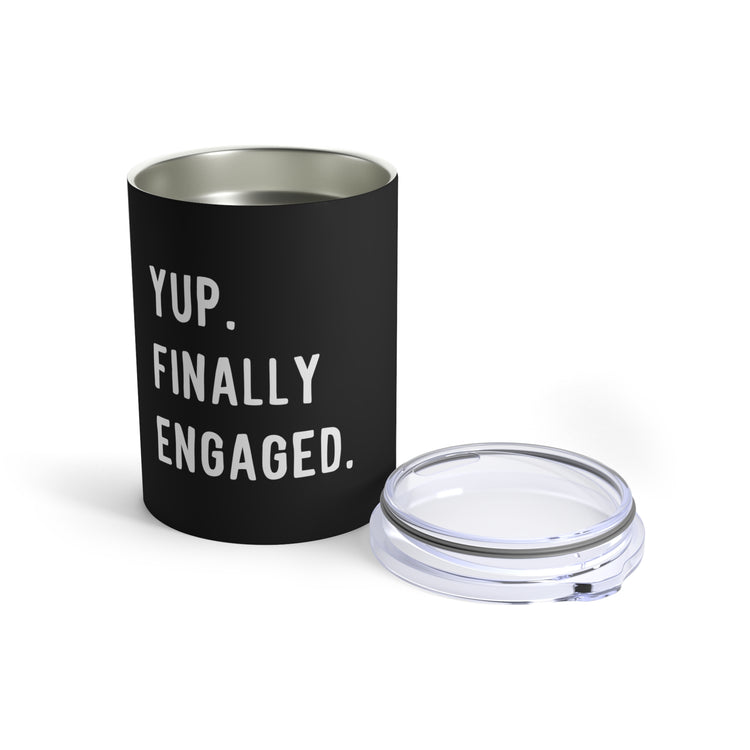 Humorous Matrimonial Engagements Sarcastic Statement Hilarious Proposal Gatherings Saying Mockeries Puns Line  Tumbler 10oz