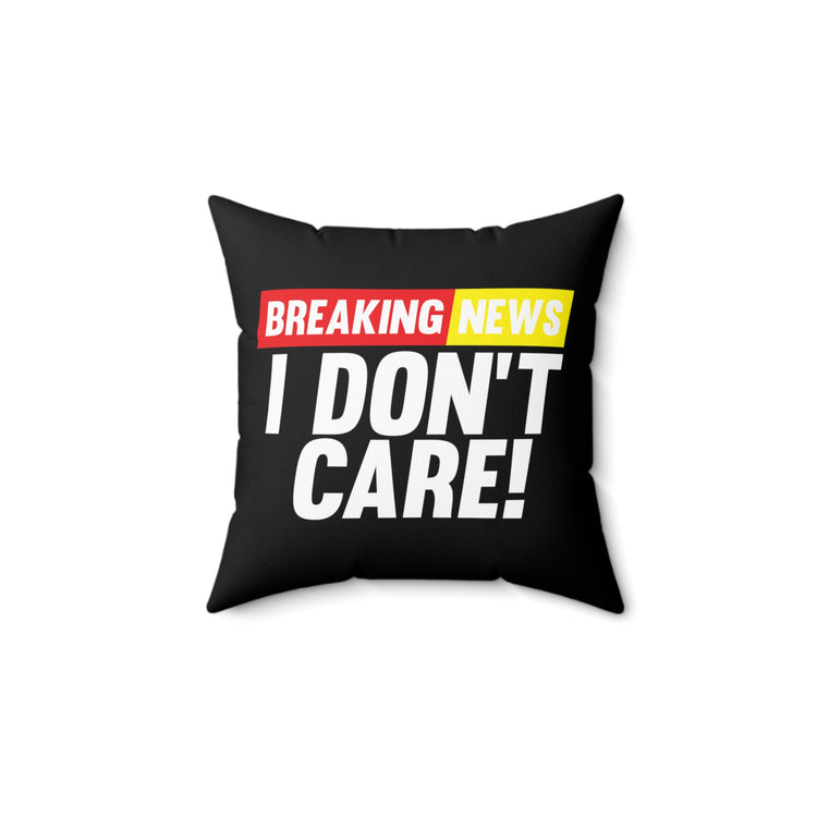 Hilarious Newscast Notice Untroubled Unconcerned Humorous Newscaster Spun Polyester Square Pillow