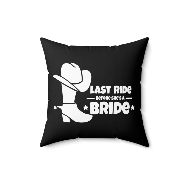 I'm The Bride TShirt | Last Ride Before She's A Bride Spun Polyester Square Pillow