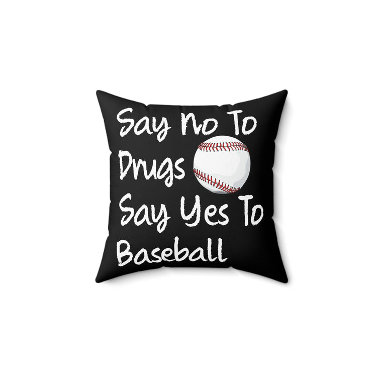 Humorous Baseballers Illustration Sayings Hilarious Softball Spun Polyester Square Pillow