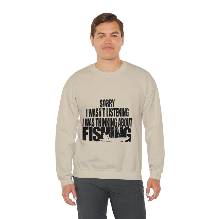 I Wasnt Listening Was Thinking About Fishing Unisex Crewneck Sweatshirt