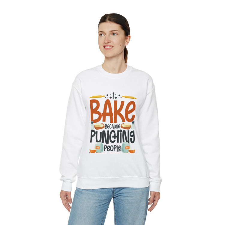 Humorous I Bake Because Punching People Is Frowned Chefs Food Unisex Crewneck Sweatshirt