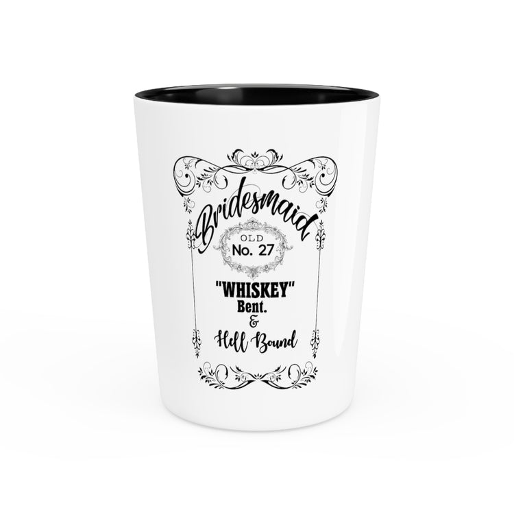 Funny Bridal Drinking Bachelorettes Statements Wedding Bride Hilarious Bridesmaids Partying Sayings Whiskey  Shot Glass