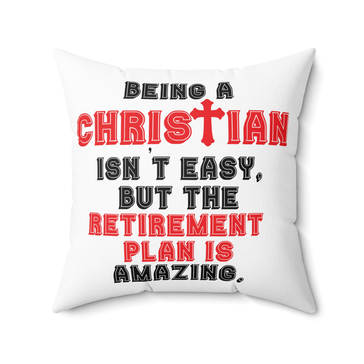 Novelty Christianity Isn't Easy But Retirement Plan Christianism Spun Polyester Square Pillow