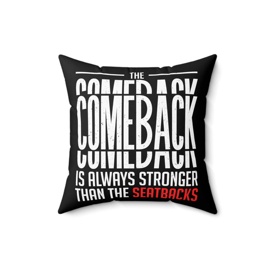 Humorous Comeback Is Motivational Inspirational Millennials Uplifting Sayings Spun Polyester Square Pillow