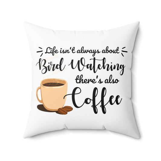 Hilarious Birdwatcher Ornithology Caffeine Lover Spun Polyester Square Pillow