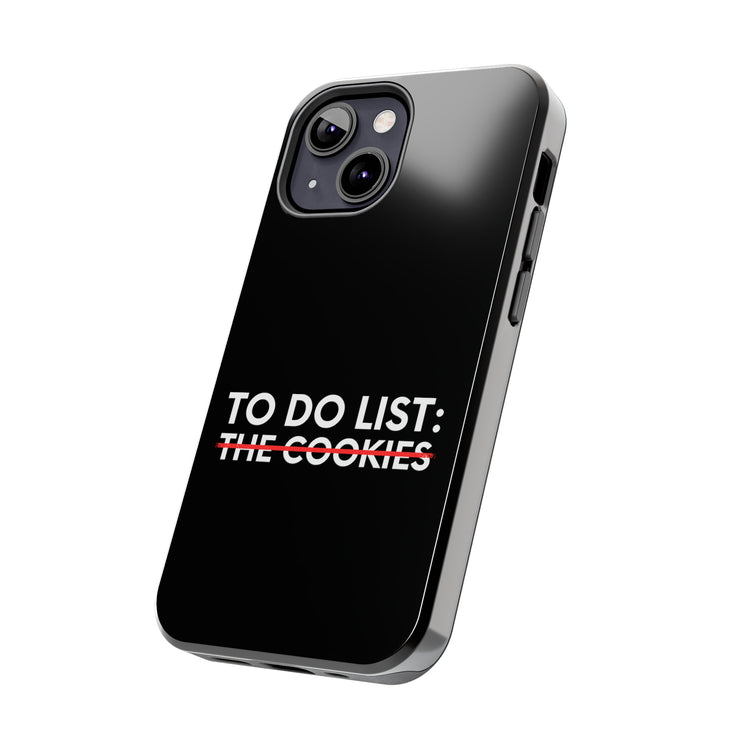 Funny Saying To Do List The Cookies Christmas Women Men Gag Novelty  To Do List The Cookies Christmas Wife  Tough Phone Cases