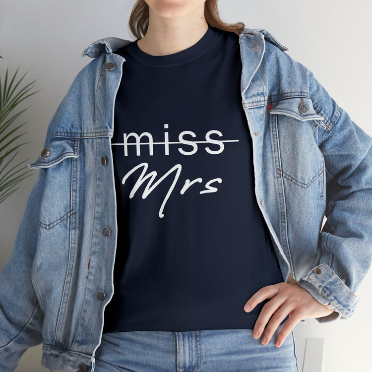 Shirt Funny From Miss To Mrs Bridal Wedding Gift Engagement Party T-Shirt Unisex Heavy Cotton Tee