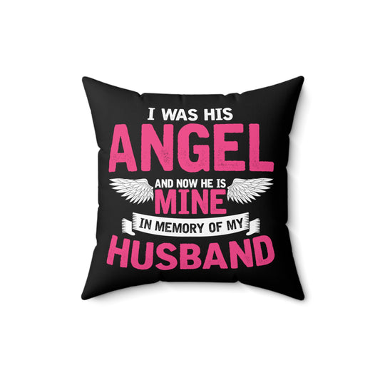 Inspirational He's My Angel Bereaving Wives Memorial Loss Uplifting Sayings Line Spun Polyester Square Pillow