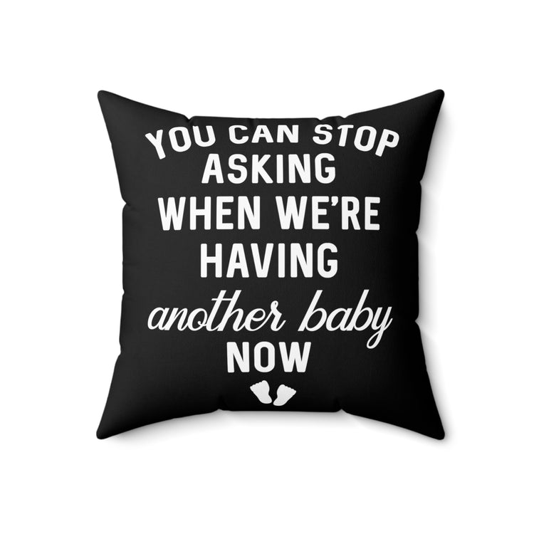 Humorous Expecting Parents Sarcastic Annoyed Statements Spun Polyester Square Pillow