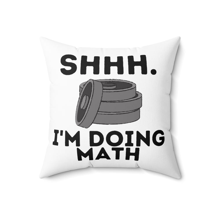 Hilarious Wightlifter Comical Sayings Addition Enthusiast Spun Polyester Square Pillow