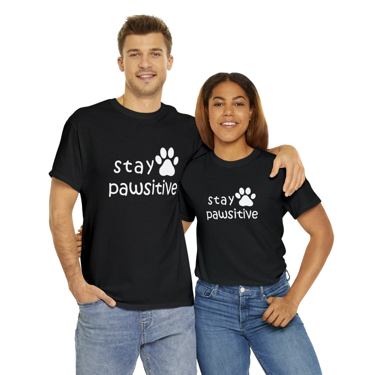 Shirt Funny Stay Pawsitive Inspirational Dog Lover Furry Pet Parent T-Shirt Unisex Heavy Cotton Tee