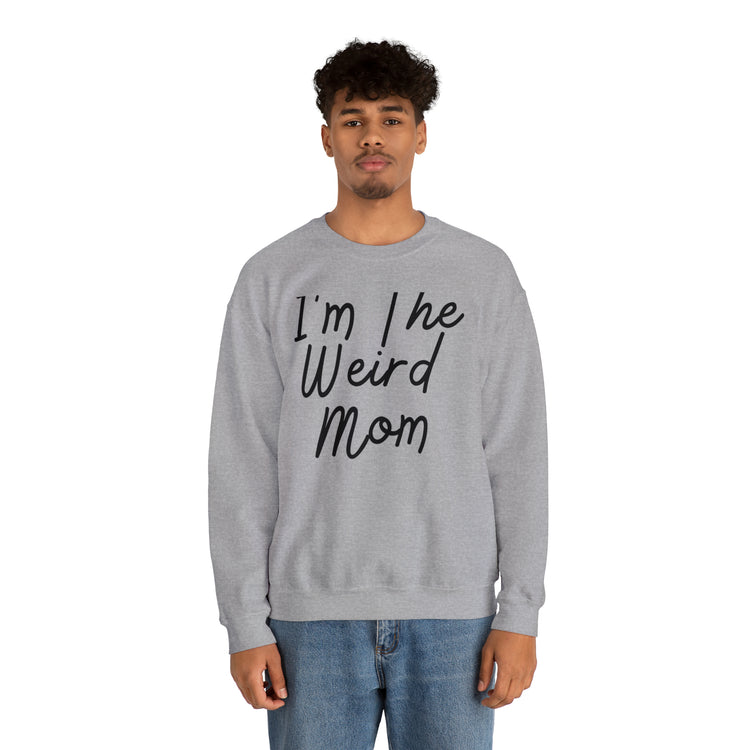 Novelty I'm Weird Mom Personality Mothers Funny Sayings Unisex Crewneck Sweatshirt