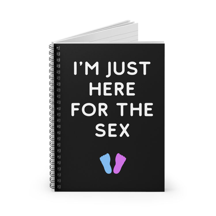 I'm Just Here For The Sex Gender Reveal Spiral Notebook - Ruled Line