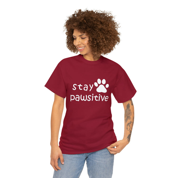 Shirt Funny Stay Pawsitive Inspirational Dog Lover Furry Pet Parent T-Shirt Unisex Heavy Cotton Tee