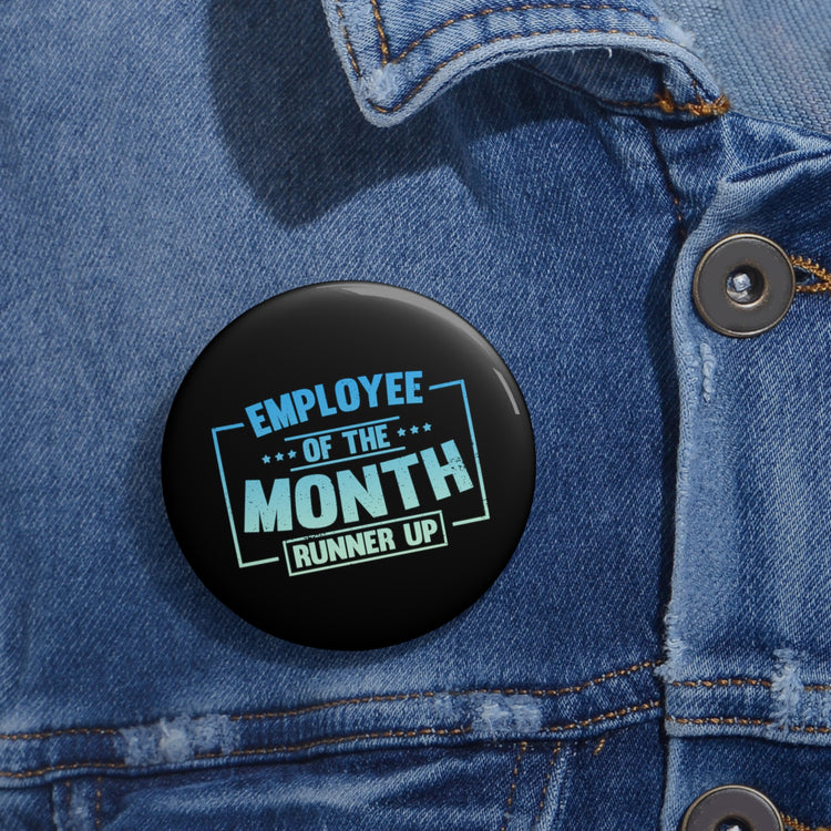 Hilarious Workplace Department Candidates Humorous Awarding Coworkers Gag Sayings Tee Shirt Custom Pin Buttons