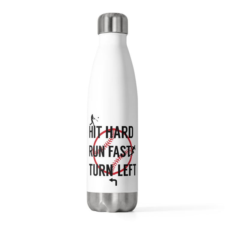 Hit Hard Run Fast Turn Left Baseball Player Sports Lover Retro Game Day TShirt 20oz Insulated Bottle