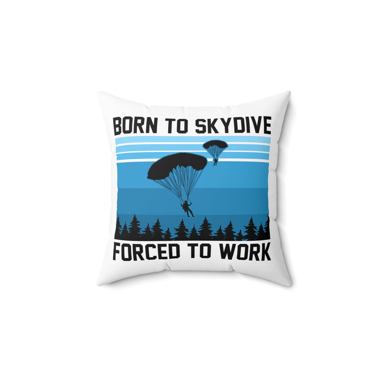 Humorous Skydiving Parachuting Adventure Spun Polyester Square Pillow