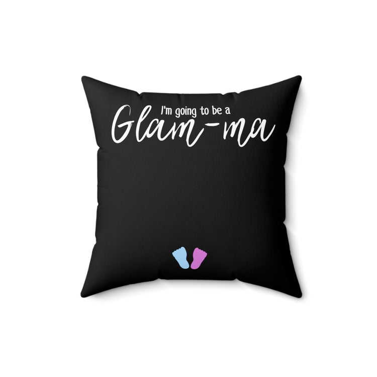 Glam-ma Glamma Pregnancy Announcement New Grandma Gift Spun Polyester Square Pillow