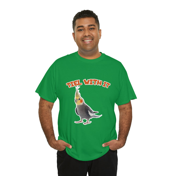 Shirt Funny Tiel With It Sassy Birds Sayings Parrot Pet Creative T-Shirt Unisex Heavy Cotton Tee