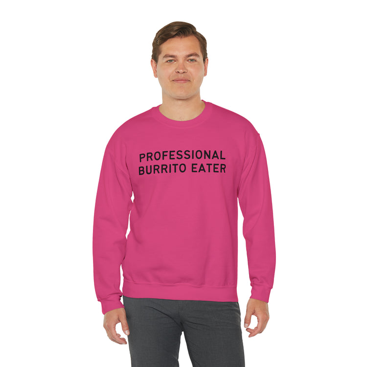 Novelty Burritos Enthusiasts Epicures Mockery Sayings Pun Unisex Crewneck Sweatshirt