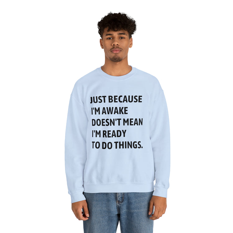 Hilarious Just Cause I'm Waked Introverted Statements Pun Unisex Crewneck Sweatshirt