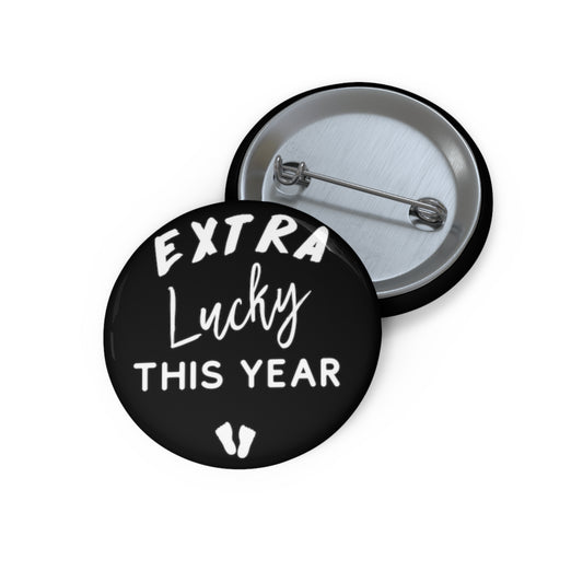 Extra Lucky This Year Thankful Future Mom Baby Bump Custom Pin Buttons