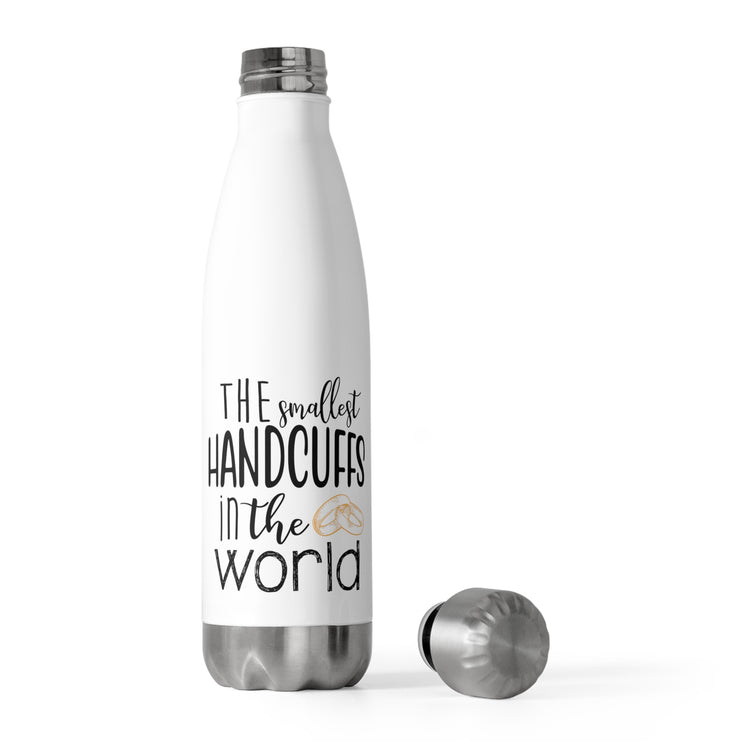 The smallest handcuffs in the world Wedding Gift Engagement Party Bachelor Bachelorette 20oz Insulated Bottle